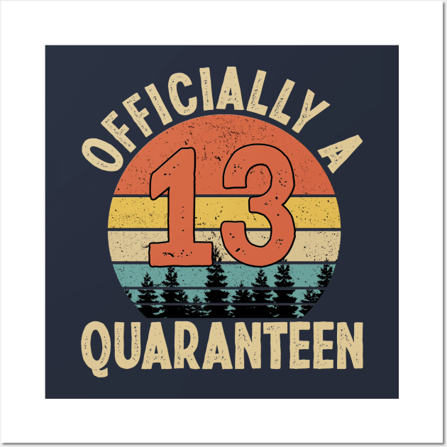 officially a quaranteen 13th birthday Wall Art by Yoyo Star